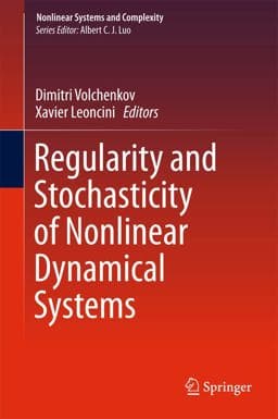 Regularity and Stochasticity of Nonlinear Dynamical Systems 9783319580616