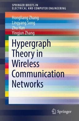Hypergraph Theory in Wireless Communication Networks 9783319604671
