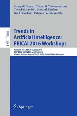 Trends in Artificial Intelligence - Pricai 2016 Workshops 9783319606743