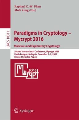 Paradigms in Cryptology - Mycrypt 2016. Malicious and Exploratory Cryptology 9783319612720