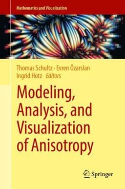 Modeling, Analysis, and Visualization of Anisotropy 9783319613574
