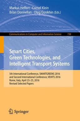 Smart Cities, Green Technologies, and Intelligent Transport Systems 9783319637112