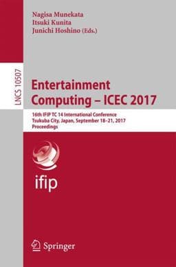 Entertainment Computing - ICEC 2017 9783319667140