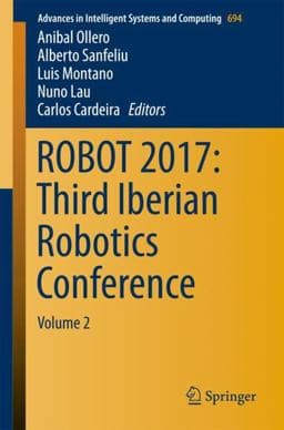 ROBOT 2017: Third Iberian Robotics Conference 9783319708355
