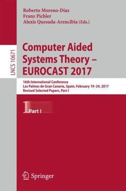 Computer Aided Systems Theory - EUROCAST 2017 9783319747170