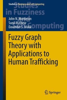 Fuzzy Graph Theory with Applications to Human Trafficking 9783319764535