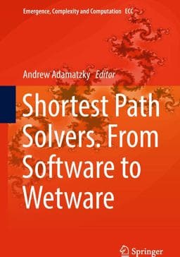 Shortest Path Solvers. from Software to Wetware 9783319775098