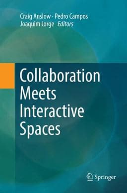 Collaboration Meets Interactive Spaces 9783319833866