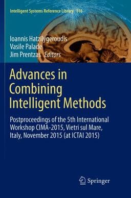 Advances in Combining Intelligent Methods 9783319834672