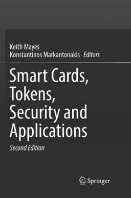 Smart Cards, Tokens, Security and Applications 9783319844121