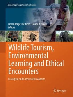 Wildlife Tourism, Environmental Learning and Ethical Encounters 9783319856988