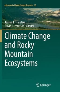 Climate Change and Rocky Mountain Ecosystems 9783319860374