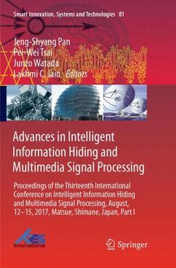 Advances in Intelligent Information Hiding and Multimedia Signal Processing 9783319876559