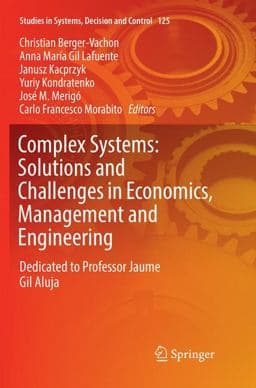 Complex Systems: Solutions and Challenges in Economics, Management and Engineering 9783319888750