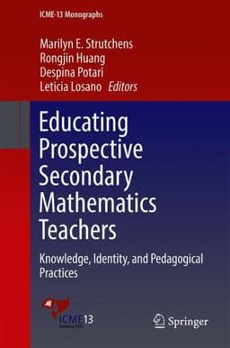 Educating Prospective Secondary Mathematics Teachers 9783319910581