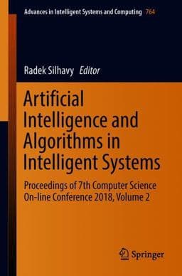 Artificial Intelligence and Algorithms in Intelligent Systems 9783319911885