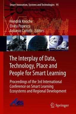 The Interplay of Data, Technology, Place and People for Smart Learning 9783319920214