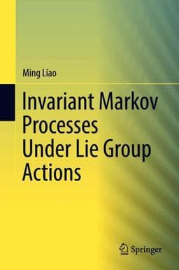 Invariant Markov Processes under Lie Group Actions 9783319923239