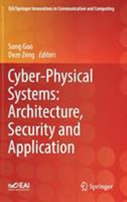Cyber-Physical Systems: Architecture, Security and Application 9783319925639