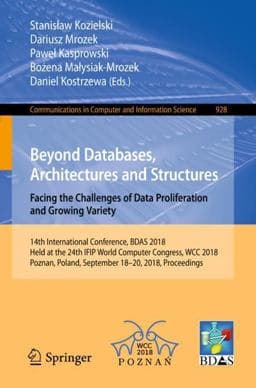 Beyond Databases, Architectures and Structures - Facing the Challenges of Data Proliferation and Growing Variety 9783319999869