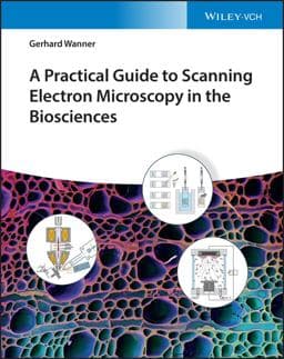 A Practical Guide to Scanning Electron Microscopy in the Biosciences 9783527350490