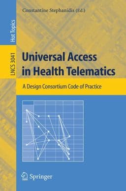 Universal Access in Health Telematics 9783540261674