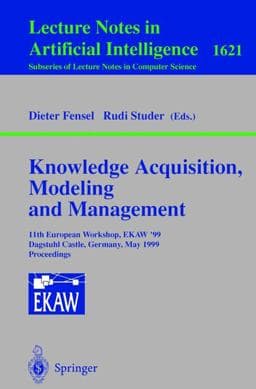 Knowledge Acquisition, Modeling and Management 9783540660446