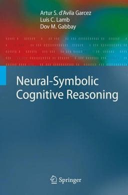 Neural-Symbolic Cognitive Reasoning 9783540732464