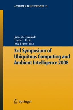 3rd Symposium of Ubiquitous Computing and Ambient Intelligence 2008 9783540858676