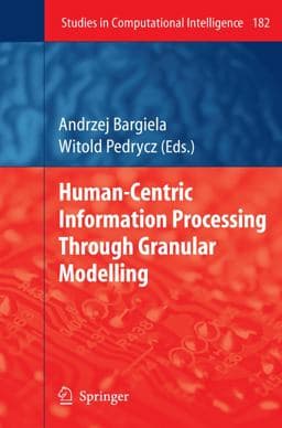 Human-Centric Information Processing Through Granular Modelling 9783540929161