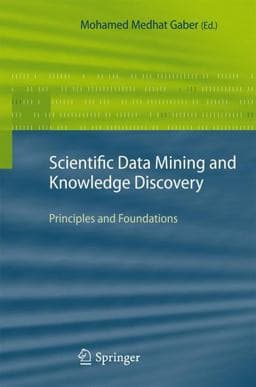 Scientific Data Mining and Knowledge Discovery 9783642027888