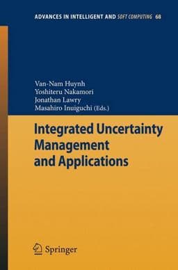 Integrated Uncertainty Management and Applications 9783642119606