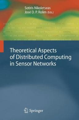 Theoretical Aspects of Distributed Computing in Sensor Networks 9783642148491