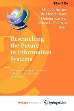Researching the Future in Information Systems 9783642213656