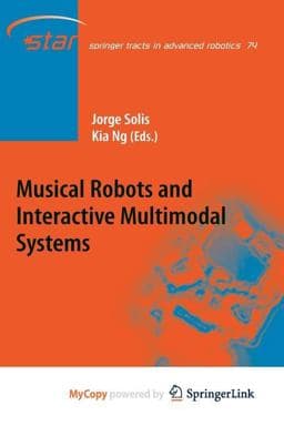 Musical Robots and Interactive Multimodal Systems 9783642222924