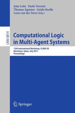 Computational Logic in Multi-Agent Systems 9783642223594