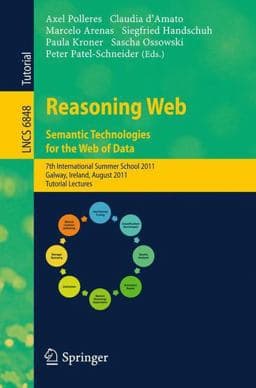 Reasoning Web. Semantic Technologies for the Web of Data 9783642230325