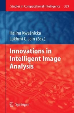 Innovations in Intelligent Image Analysis 9783642267208