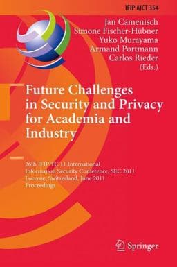 Future Challenges in Security and Privacy for Academia and Industry 9783642268335