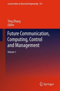 Future Communication, Computing, Control and Management 9783642273117