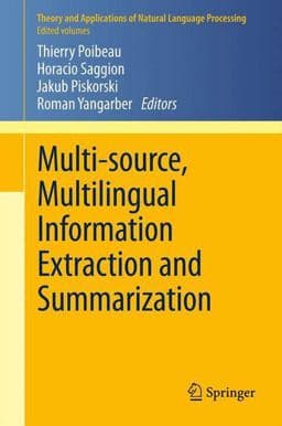 Multi-Source, Multilingual Information Extraction and Summarization 9783642285691