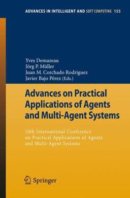 Advances on Practical Applications of Agents and Multi-Agent Systems 9783642287855