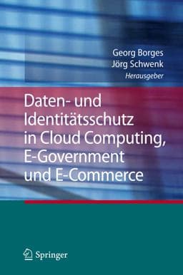 Daten- und Identitätsschutz in Cloud Computing, e-Government und E-Commerce 9783642301018