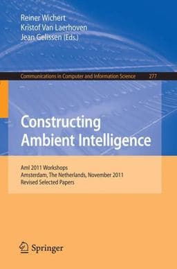 Constructing Ambient Intelligence 9783642314797