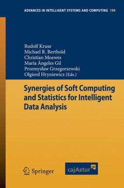 Synergies of Soft Computing and Statistics for Intelligent Data Analysis 9783642330414