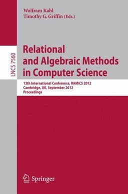 Relational and Algebraic Methods in Computer Science 9783642333149