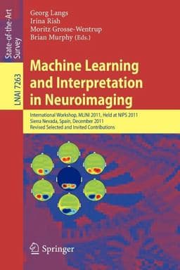 Machine Learning and Interpretation in Neuroimaging 9783642347122