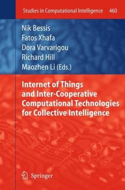 Internet of Things and Inter-Cooperative Computational Technologies for Collective Intelligence 9783642349522