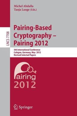 Pairing-Based Cryptography -- Pairing 2012 9783642363337