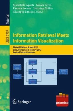 Information Retrieval Meets Information Visualization 9783642364150